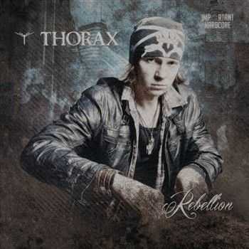Thorax - Rebellion (2012)