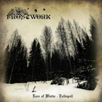 Frostwork - Lore Of Winter - Ealdspell (2012)