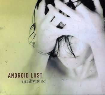 Android Lust - The Dividing (2002)