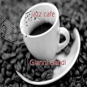 Gianni Gandi - Jazz Cafe (2012)