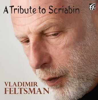 Vladimir Feltsman - A Tribute to Scriabin (2012)