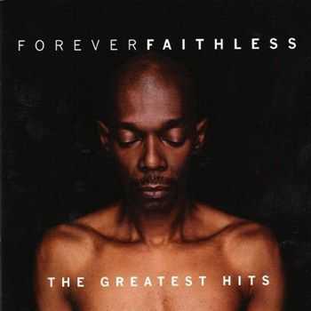 Faithless - Forever Faithless: The Greatest Hits (2005) Faithless - Forever Faithless: The Greatest Hits (2005)