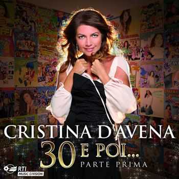 Cristina D'Avena - 30 e poi... Parte Prima [3CD] (2012)