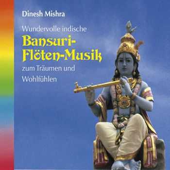Dinesh Mishra - Wundervolle Indische Bansuri Floten Musik (2012)