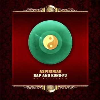 Aspirin Jah - Rap and Kung-Fu (EP) (2012)