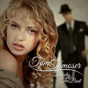 Tom Tomoser - Beauty & The Beat (2012)
