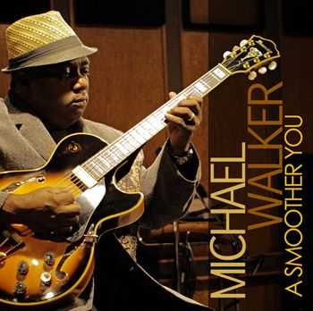 Michael Walker - A Smoother You (2012)