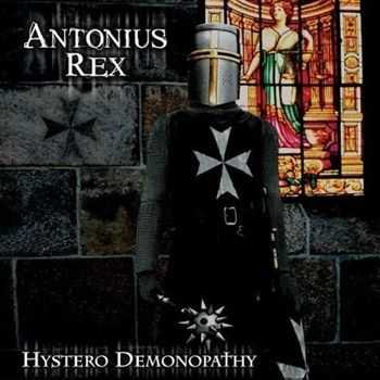 Antonius Rex - Hystero Demonopathy (2012)