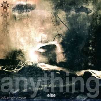 Cold Empty Universe - Anything Else (2012) Cold Empty Universe - Anything Else (2012)
