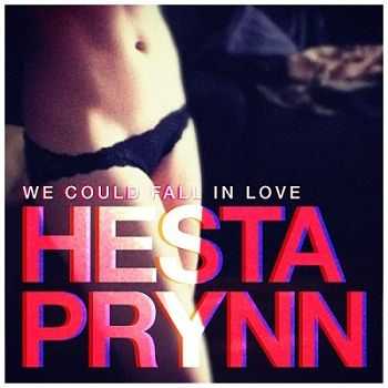 Hesta Prynn - We Could Fall In Love (2012)