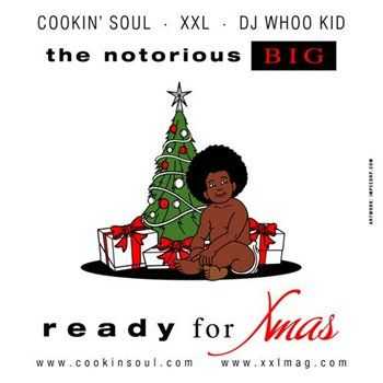 The Notorious B.I.G. x Cookin Soul - Ready For XMas (2012) The Notorious B.I.G. x Cookin Soul - Ready For XMas (2012)