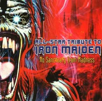 VA - No Sanctuary From Madness: All-Star Tribute To Iron Maiden (2011) VA - No Sanctuary From Madness: All-Star Tribute To Iron Maiden (2011)