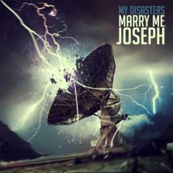 Marry Me Joseph - My Disasters (2012) Marry Me Joseph - My Disasters (2012)