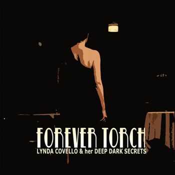 Lynda Covello & Her Deep Dark Secrets - Forever Torch (2012)