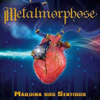 Metalmorphose - Maquina Dos Sentidos (2012)