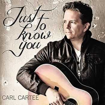 Carl Cartee - Just To Know You (2012)