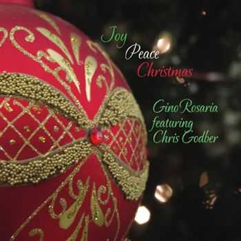 Gino Rosaria - Joy Peace Christmas (Feat. Chris Godber) (2012)