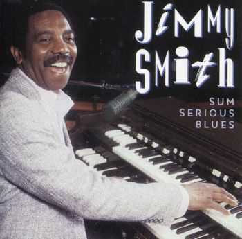 Jimmy Smith - Sum Serious Blues (1993)