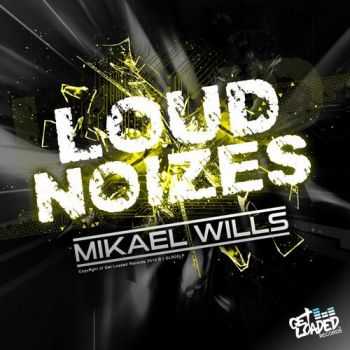 Mikael Wills - Loud Noizes (2012)
