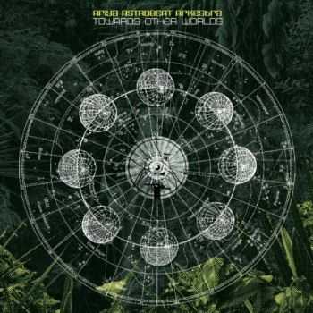 Ariya Astrobeat Arkestra - Towards Other Worlds (2012)