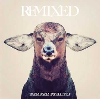 Boom Boom Satellites - Remixed (2012)