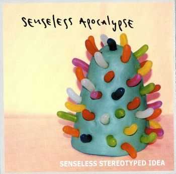 Senseless Apocalypse - Senseless Stereotyped Idea (1999)