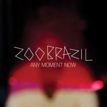 Zoo Brazil - Any Moment Now (2012)
