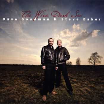 Dave Goodman & Steve Baker - The Wine Dark Sea (2012) WavPack Dave Goodman & Steve Baker - The Wine Dark Sea (2012) WavPack