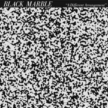 Black Marble - A Different Arrangement (2012)