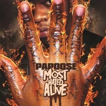 Papoose - Most Hated Alive (Official Mixtape) (2012) Papoose - Most Hated Alive (Official Mixtape) (2012)