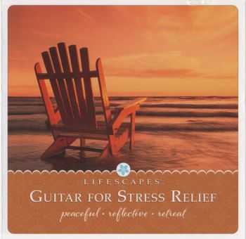 Fiction - Lifescapes: Guitar For Stress Relief (2011)
