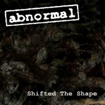 Abnormal - Shifted The Shape (2007)