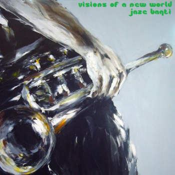 Jaze Baqti - Visions of a New World (2012) Jaze Baqti - Visions of a New World (2012)