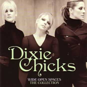 Dixie Chicks - Wide Open Spaces-The Collection (2012)