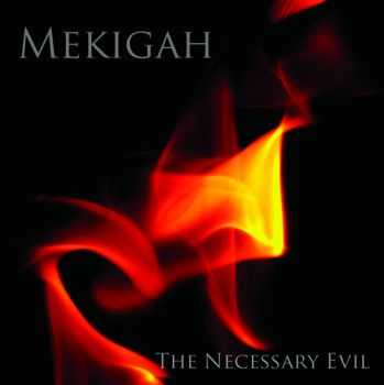 Mekigah - The Necessary Evil 2012 [MP3+LOSSLESS]