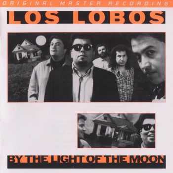 Los Lobos - By The Light Of The Moon 1987 (2012) HQ Los Lobos - By The Light Of The Moon 1987 (2012) HQ
