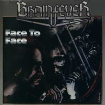 Brainfever - Face To Face 1985 Brainfever - Face To Face 1985