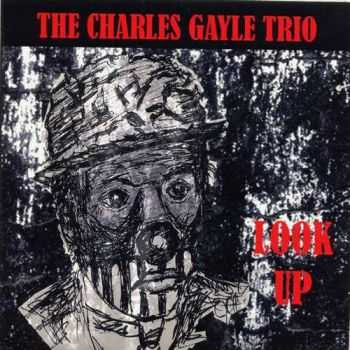The Charles Gayle Trio  Look Up (2012)