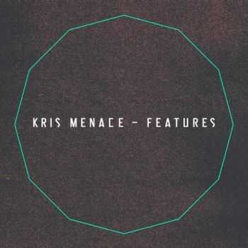 Kris Menace - Features (2012) Kris Menace - Features (2012)