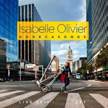 Isabelle Olivier - Dodecasongs 2CD (2012)