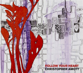 Christopher Amott - Follow Your Heart (2010)