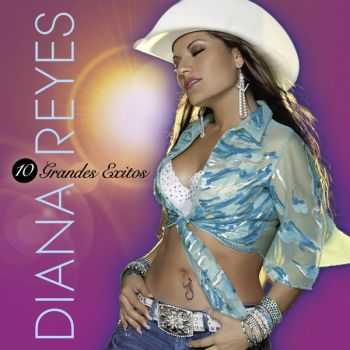 Diana Reyes - 10 Grandes Exitos (2012)