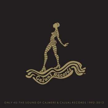 VA - Only 4 U: The Sound Of Cajmere & Cajual Records 1992-2012 (2012)