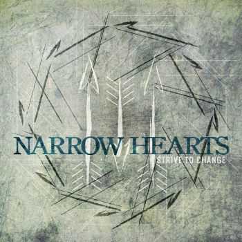 Narrow Hearts - Strive To Change (EP) (2012) Narrow Hearts - Strive To Change (EP) (2012)