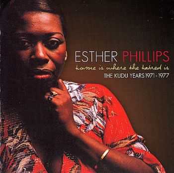 Esther Phillips - Home Is Where The Hatred Is (The Kudu Years 1971-1977)  