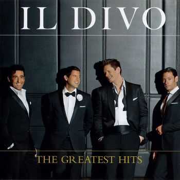 Il Divo - The Greatest Hits [Deluxe Edition] (2012) FLAC