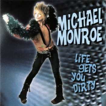 Michael Monroe - Life Gets Your Dirty (1999)