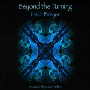 Heidi Anne Breyer - Beyond the Turning (2012)