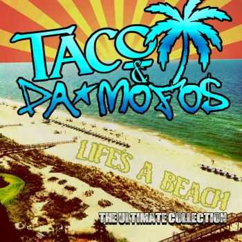 Taco & Da Mofos - Life's a Beach (The Ultimate Collection) (2011)