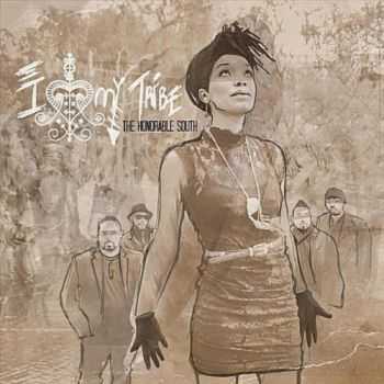The Honorable South - I Love My Tribe (2012) The Honorable South - I Love My Tribe (2012)